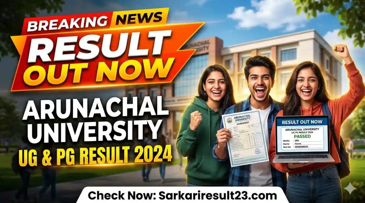 Arunachal University UG PG Result 2026 Check BA, B.Sc, BBA, MBA, MA Results Here