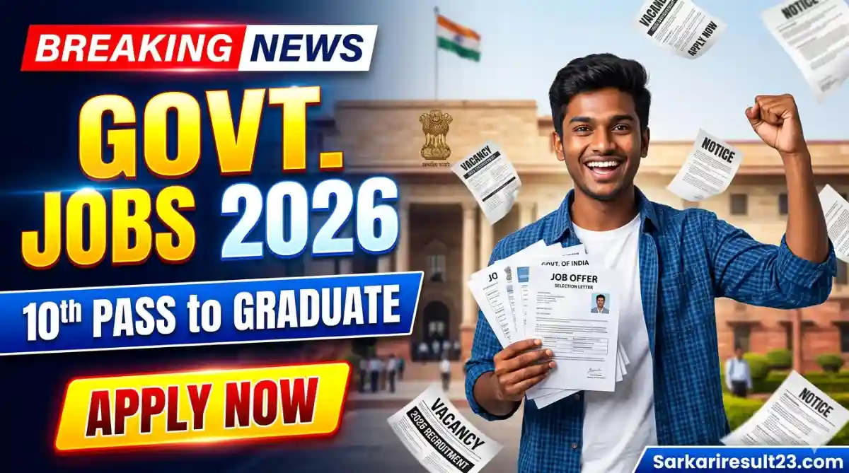 Government job Vacancy 2026 Sarkari Naukri 2026, FreeJobAlert 2026, Sarkari Result 2026