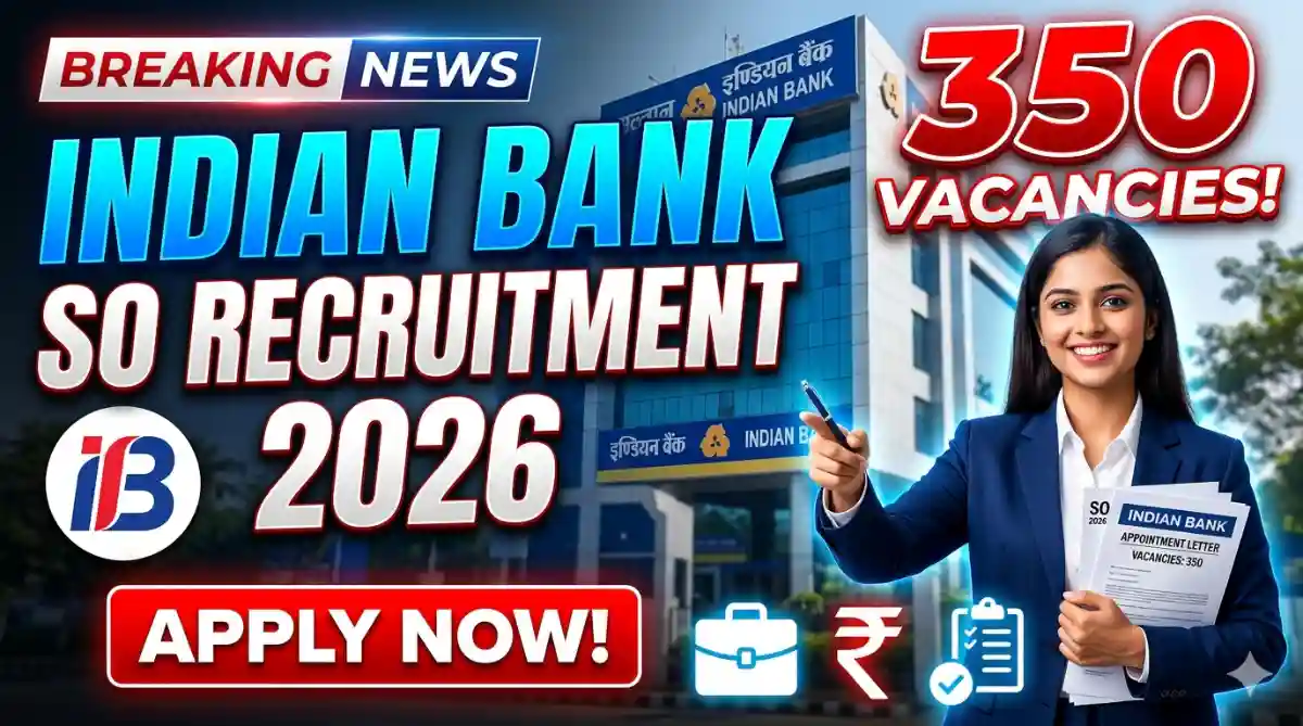 Indian Bank SO Recruitment 2026 Out for 350 Vacancies Apply Online