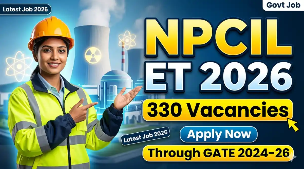 NPCIL Executive Trainee (ET) Recruitment 2026 Apply Online for 330 Posts