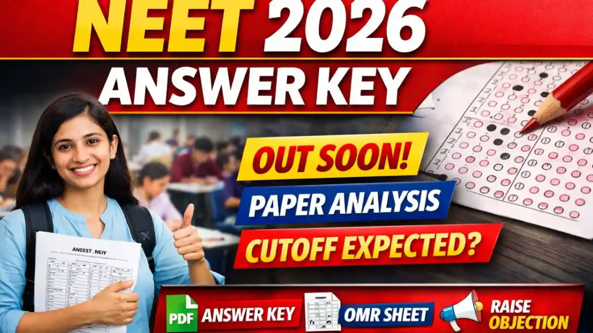 NEET 2026 Answer Key 2026 Out Question Paper Analysis, Expected Cutoff Today